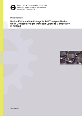 Market Entry and the Change in Rail Transport Market When Domestic Freight Transport Opens to Competition in Finland