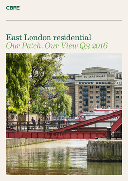 East London Residential Our Patch, Our View Q3 2016 2–3