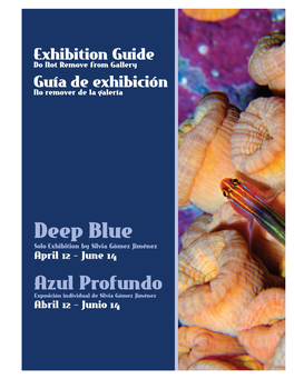 Deep Blue Solo Exhibition by Silvia Gõmez Jiménez April 12 – June 14 Azul Profundo Exposición Individual De Silvia Gómez Jiménez Abril 12 – Junio 14 Dueep Bl E