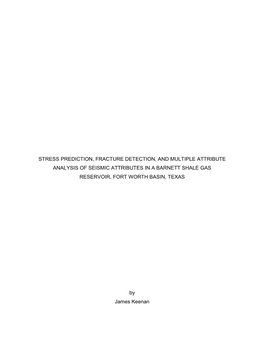 Stress Prediction, Fracture Detection, and Multiple Attribute Analysis of Seismic Attributes in a Barnett Shale Gas Reservoir, Fort Worth Basin, Texas