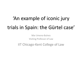 An Example of Iconic Jury Trials in Spain: the Gurtel Case