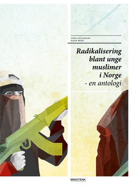 Radikalisering Blant Unge Muslimer I Norge - En Antologi Copyright Minotenk 2014