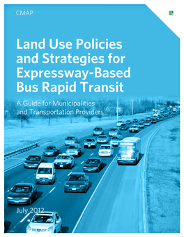 Land Use Policies and Strategies for Expressway-Based Bus Rapid Transit a Guide for Municipalities and Transportation Providers