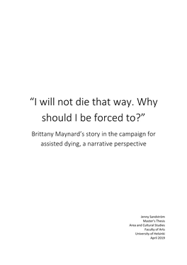 “I Will Not Die That Way. Why Should I Be Forced To?” Brittany Maynard’S Story in the Campaign for Assisted Dying, a Narrative Perspective
