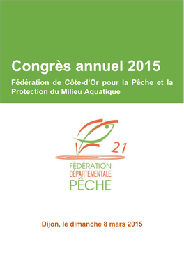 Congrès Annuel 2015 Fédération De Côte-D’Or Pour La Pêche Et La Protection Du Milieu Aquatique