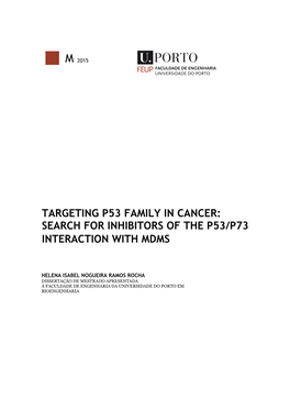 Targeting P53 Family in Cancer: Search for Inhibitors of the P53/P73 Interaction with Mdms