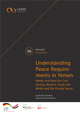 Understanding Peace Require- Ments in Yemen Needs and Roles for Civil Society, Women, Youth, the Media and the Private Sector