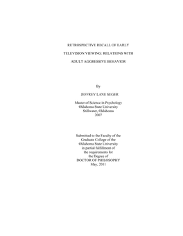 RETROSPECTIVE RECALL of EARLY TELEVISION VIEWING: RELATIONS with ADULT AGGRESSIVE BEHAVIOR by JEFFREY LANE SEGER Master of Scie