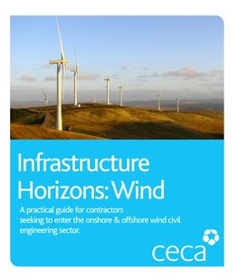 Infrastructure Horizons: Wind a Practical Guide for Contractors Seeking to Enter the Onshore & Offshore Wind Civil Engineering Sector