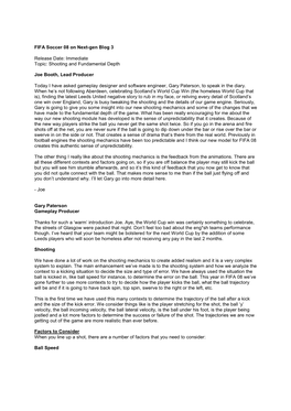 FIFA Soccer 08 on Next-Gen Blog 3 Release Date: Immediate Topic: Shooting and Fundamental Depth Joe Booth, Lead Producer Today I