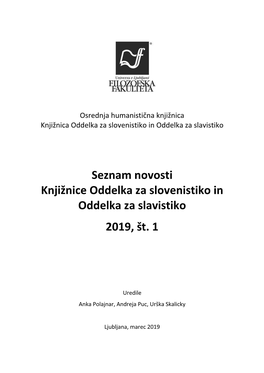 Seznam Novosti Knjižnice Oddelka Za Slovenistiko in Oddelka Za Slavistiko 2019, Št