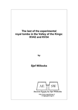 The Last of the Experimental Royal Tombs in the Valley of the Kings: KV42 and KV34 Sjef Willockx