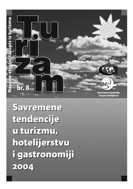 Savremene Tendencije U Turizmu, Hotelijerstvu I Gastronomiji 2004. Glavni I Odgovorni Urednik Dr Pavle Tomić †