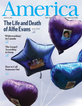 The Life and Death of Alfie Evans Kevin Clarke P28 ‘Whitewashing’ in Canada P18 the Gospel According to Goop P38