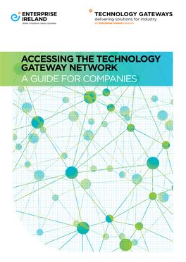 ACCESSING the TECHNOLOGY GATEWAY NETWORK a GUIDE for COMPANIES Contents