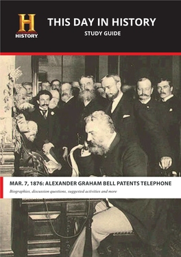 ALEXANDER GRAHAM BELL PATENTS TELEPHONE Biographies, Discussion Questions, Suggested Activities and More the PHONE Setting the Stage