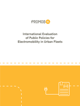 International Evaluation of Public Policies for Electromobility in Urban Fleets International Evaluation of Public Policies for Electromobility in Urban Fleets