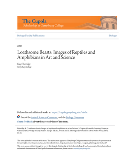 Loathsome Beasts: Images of Reptiles and Amphibians in Art and Science Kay Etheridge Gettysburg College