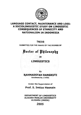 Language Contact, Maintenance and Loss: a Sociolinguistic Study on Linguistic Consequences of Ethnicity and Nationalism in Indonesia