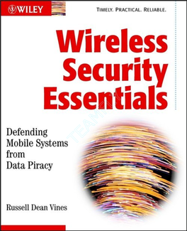 Team-Fly® Wireless Security Essentials Defending Mobile Systems from Data Piracy