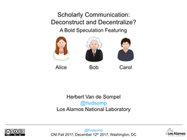 Scholarly Communication: Deconstruct and Decentralize? a Bold Speculation Featuring