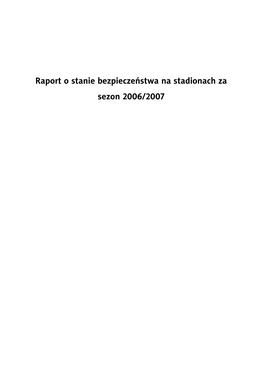 Raport O Stanie Bezpieczeństwa Na Stadionach Za Sezon 2006/2007