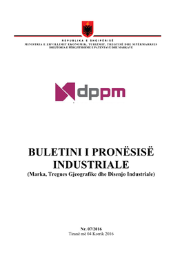 BULETINI I PRONËSISË INDUSTRIALE (Marka, Tregues Gjeografike Dhe Disenjo Industriale)