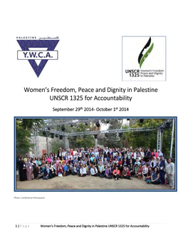 Women's Freedom, Peace and Dignity in Palestine Women's Freedom, Peace and Dignity in Palestine UNSCR 1325 for Accountabilit