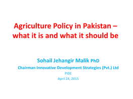 Agriculture Policy in Pakistan – What It Is and What It Should Be