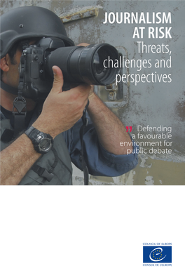 Journalism at Risk: Threats, Challenges and Perspectives