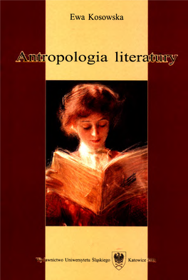 Antropologia Literatury : Teksty, Konteksty, Interpretacje