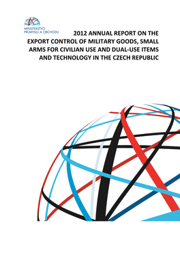 2012 Annual Report on the Export Control of Military Goods, Small Arms for Civilian Use and Dual-Use Items and Technology in the Czech Republic