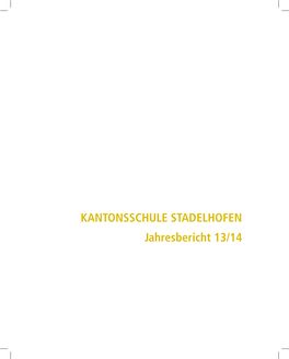 KANTONSSCHULE STADELHOFEN Jahresbericht 13/14 Inhalt