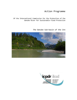 Action Programme, the ICPDR Decided in 2000 to Establish the Long-Term Action Programme for Sustainable Flood Prevention in the Danube River Basin