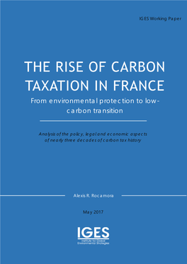 THE RISE of CARBON TAXATION in FRANCE from Environmental Protection to Low- Carbon Transition