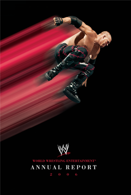 ANNUAL REPORT 2006 World Wrestling Entertainment, Inc