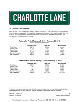 To Charlotte Lane Partners: Returns for Period February 1, 2016 – February 29, 2016 YTD Returns for Period January 4, 2016 –