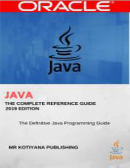 JAVA the COMPLETE REFERENCE 11 TH EDITION Copyright © 2019 by Mr Kotiyana All Rights Reserved