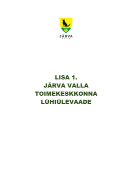 Lisa 1. Järva Valla Toimekeskkonna Lühiülevaade