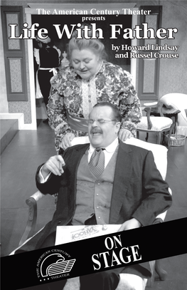 Life with Father by Howard Lindsay and Russel Crouse the American Century Theater Cast Presents Clarence Day, Sr