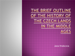 The Short Outline of the History of the Czech Lands in the Middle Ages
