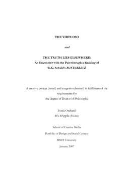 THE VIRTUOSO and the TRUTH LIES ELSEWHERE: an Encounter with the Past Through a Reading of W.G. Sebald's AUSTERLITZ a Creative P