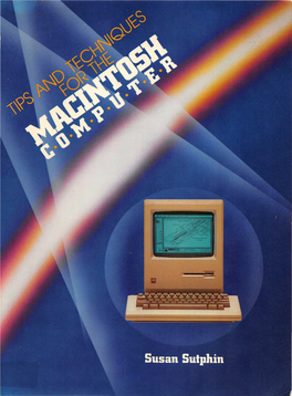 Tips and Techniques for the Macintosh Computer SUSAN SUTPHIN