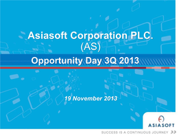Asiasoft Corporation PLC. (AS) Opportunity Day 3Q 2013