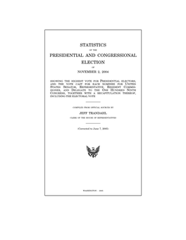 STATISTICS of the PRESIDENTIAL and CONGRESSIONAL ELECTION of NOVEMBER 2, 2004 (Number Which Precedes Name of Candidate Designates Congressional District