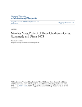 Nicolaes Maes, Portrait of Three Children As Ceres, Ganymede and Diana, 1673 Annemarie Sawkins Marquette University, Annemarie.Sawkins@Marquette.Edu