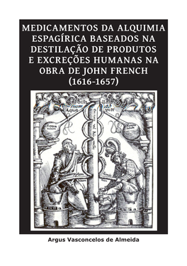 Medicamentos Da Alquimia Espagírica Baseados Na Destilação De Produtos E Excreções Humanas Na Obra De John French (1616-1657)