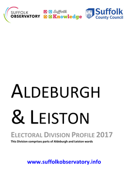 ELECTORAL DIVISION PROFILE 2017 This Division Comprises Parts of Aldeburgh and Leiston Wards