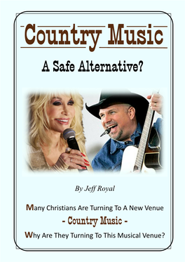 Country Music, a Safe Alternative? by Jeff Royal (Jeffroyal5@Bellsouth.Net)