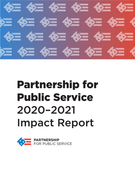 Partnership for Public Service 2020–2021 Impact Report Table of Contents